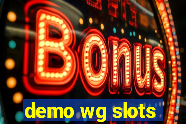 demo wg slots