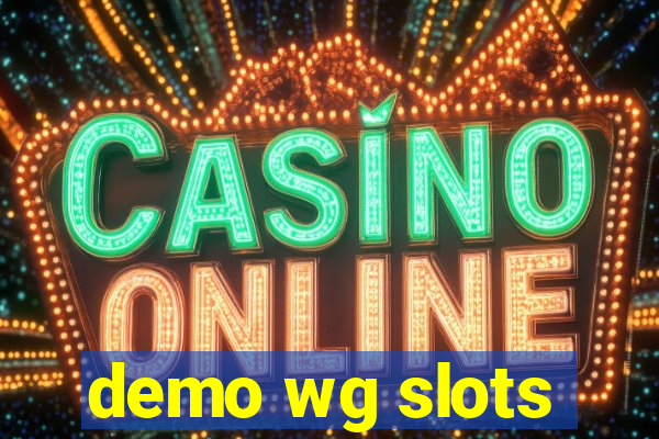 demo wg slots