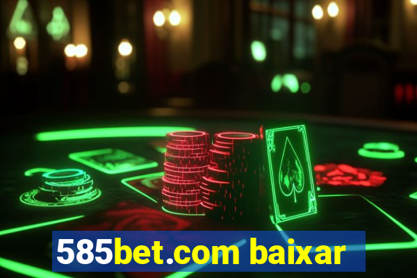 585bet.com baixar