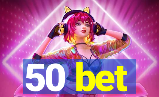 50 bet