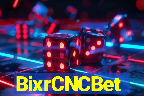 BixrCNCBet
