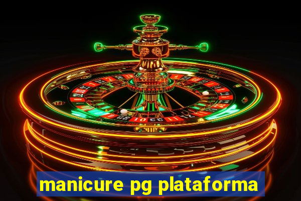 manicure pg plataforma