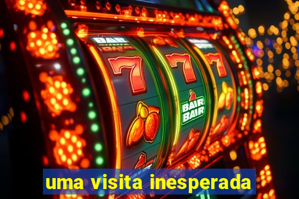 uma visita inesperada