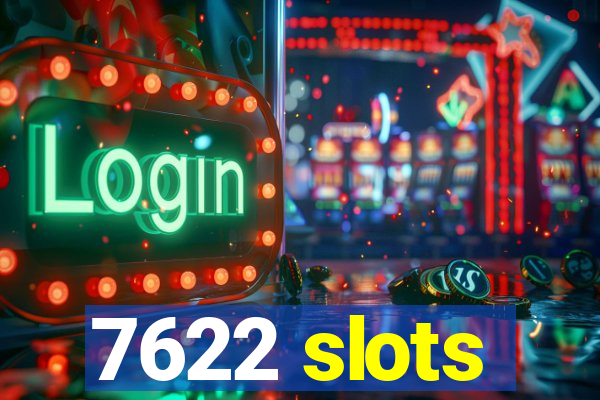 7622 slots