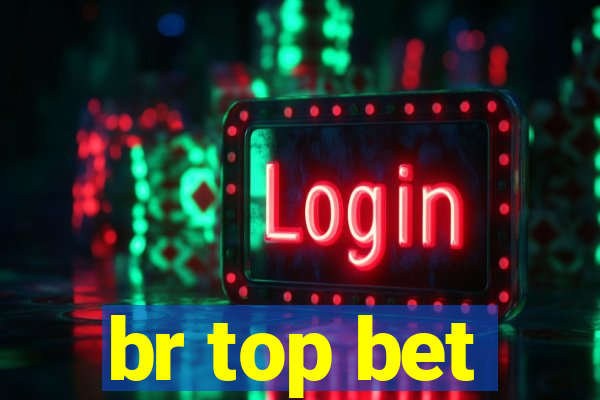 br top bet