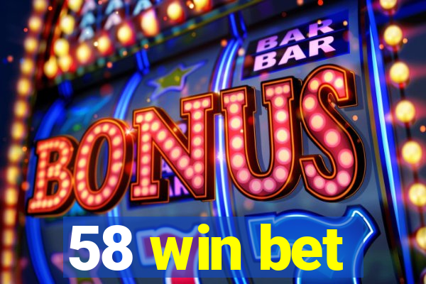 58 win bet
