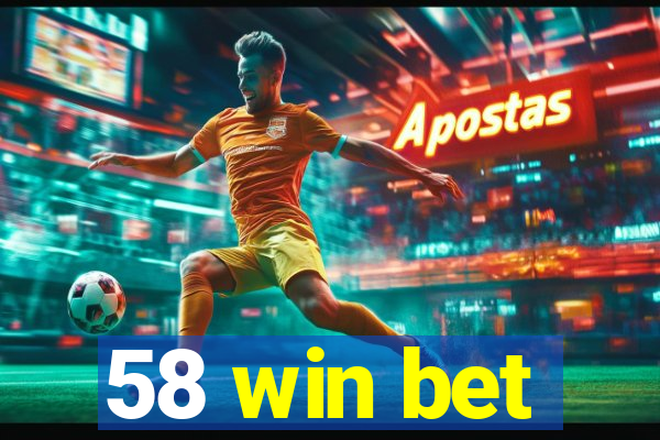58 win bet