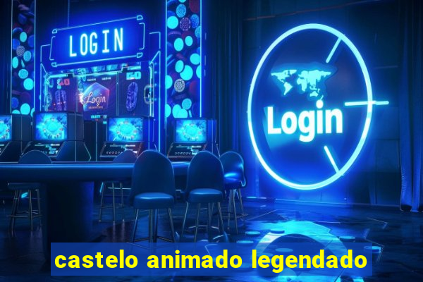 castelo animado legendado