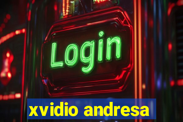 xvidio andresa