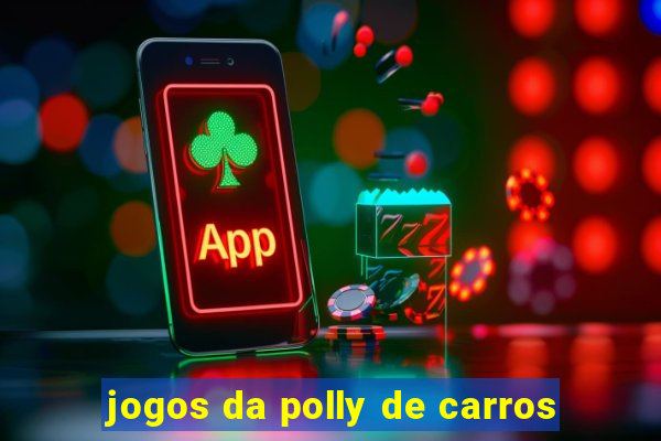 jogos da polly de carros
