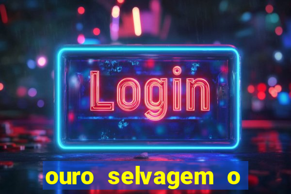 ouro selvagem o que aconteceu na vida real