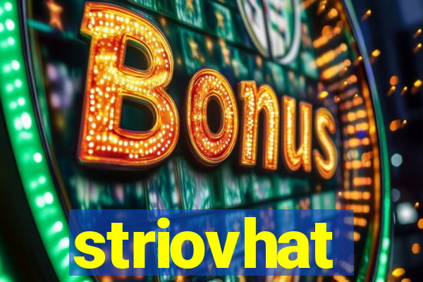 striovhat