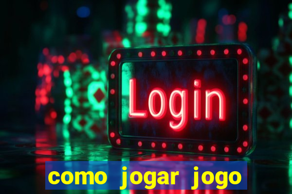 como jogar jogo sem abaixar