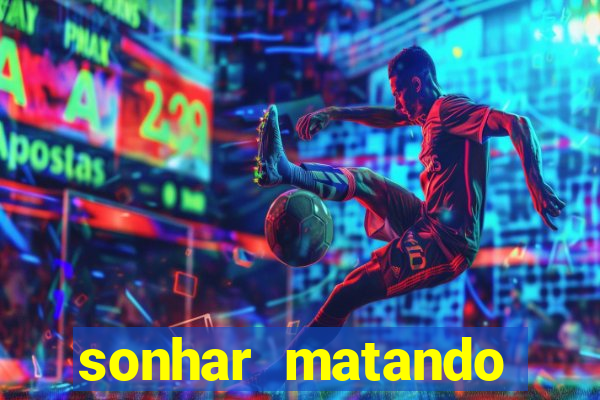 sonhar matando porco jogo do bicho