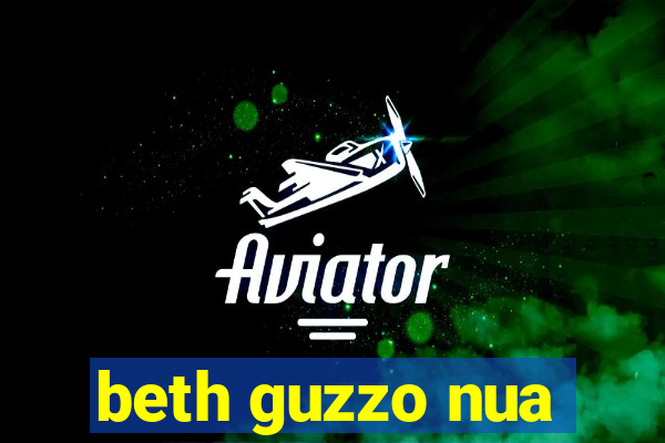 beth guzzo nua
