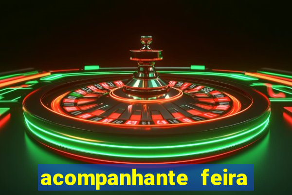 acompanhante feira de santana bahia