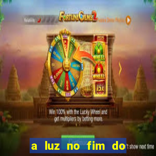 a luz no fim do mundo filme completo dublado
