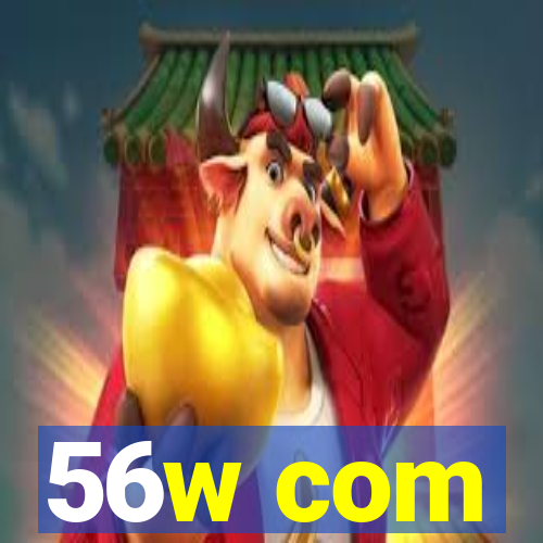 56w com