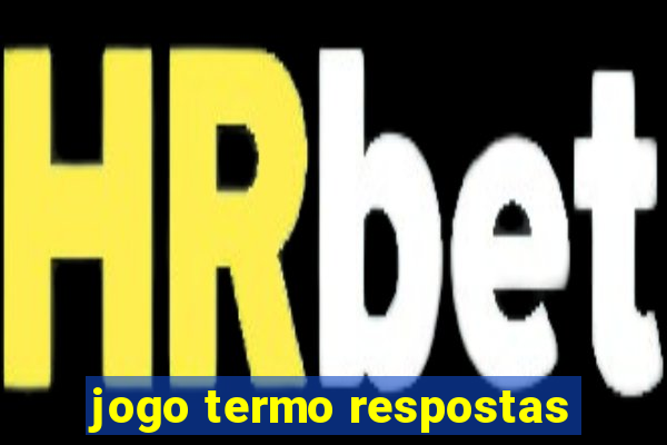 jogo termo respostas