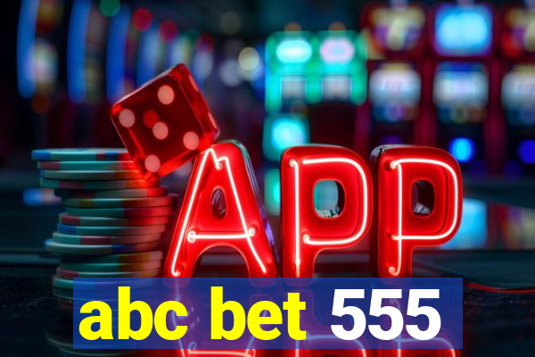 abc bet 555