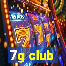 7g club
