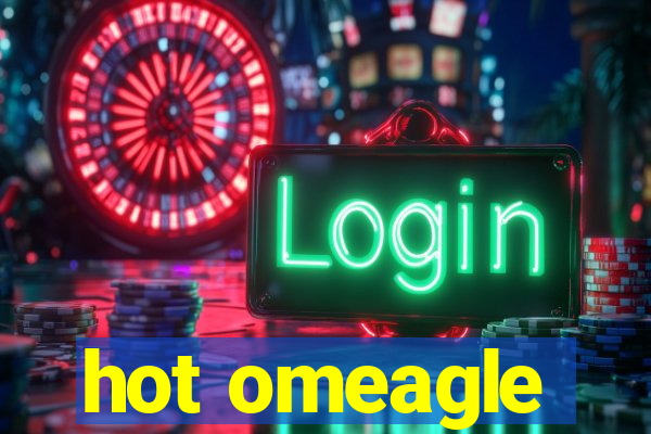 hot omeagle