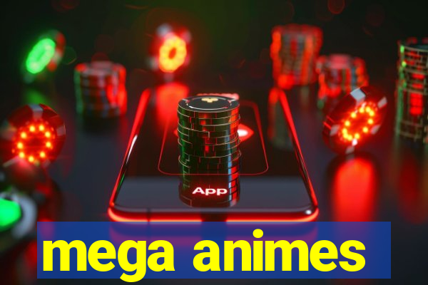 mega animes