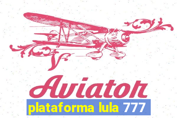 plataforma lula 777