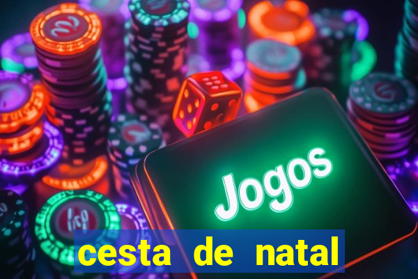 cesta de natal salvador bahia