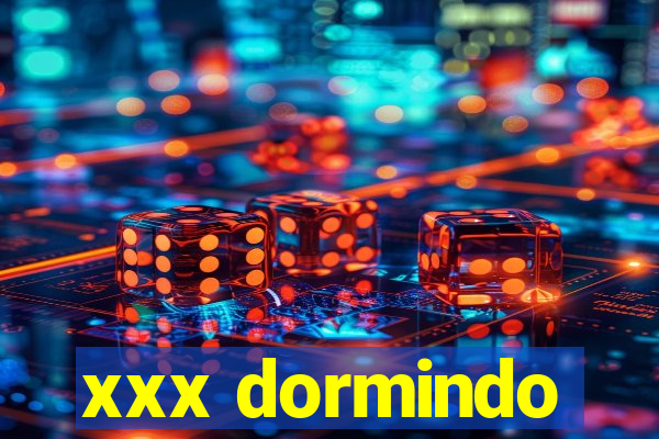xxx dormindo