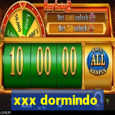 xxx dormindo