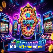 100 afirmações positivas lei da atração prosperidade e sucesso