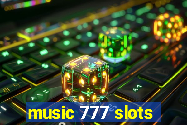 music 777 slots