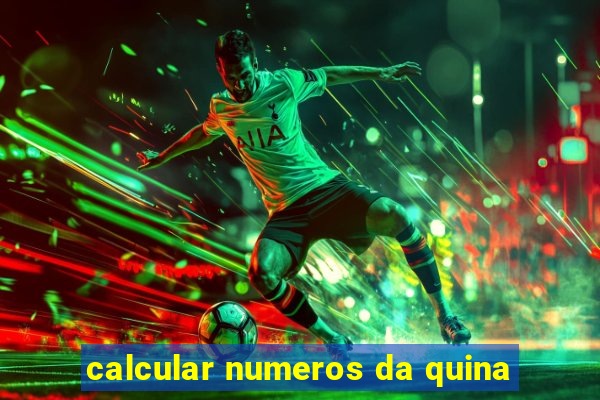 calcular numeros da quina