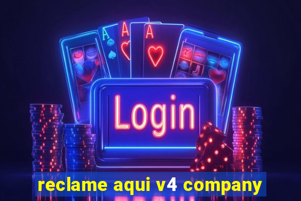 reclame aqui v4 company