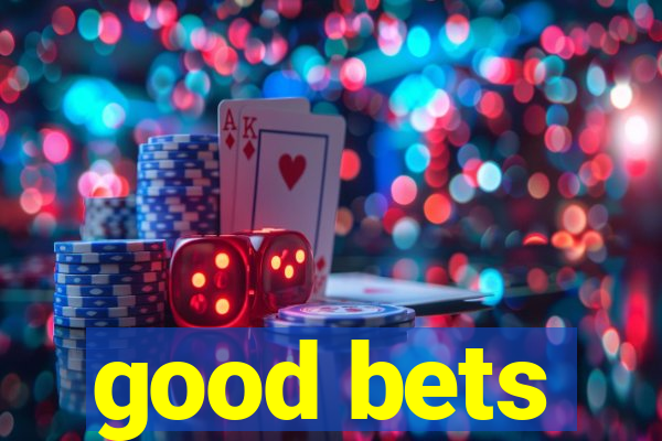 good bets