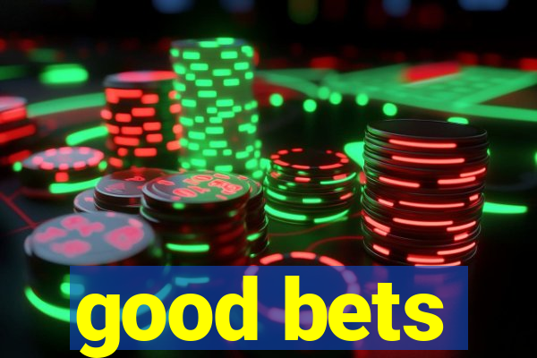 good bets