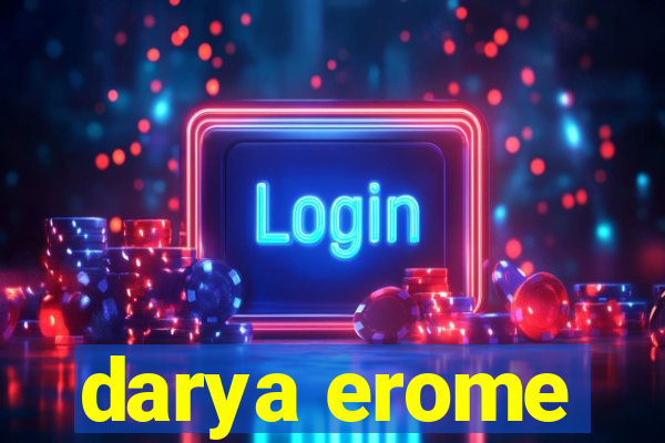 darya erome