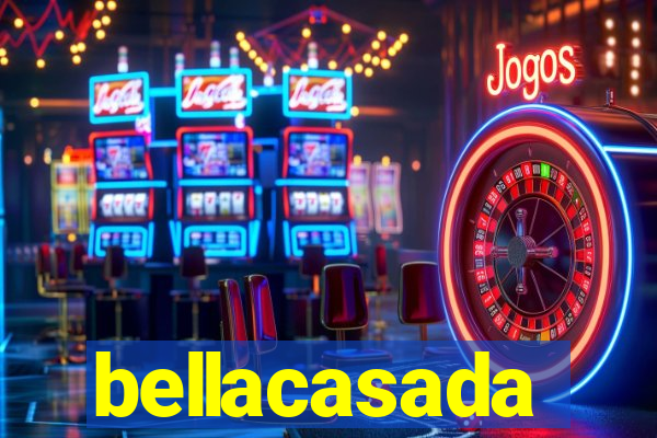bellacasada