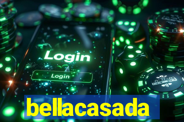 bellacasada
