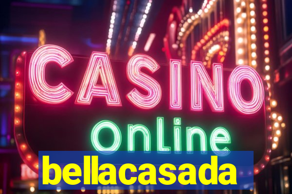 bellacasada