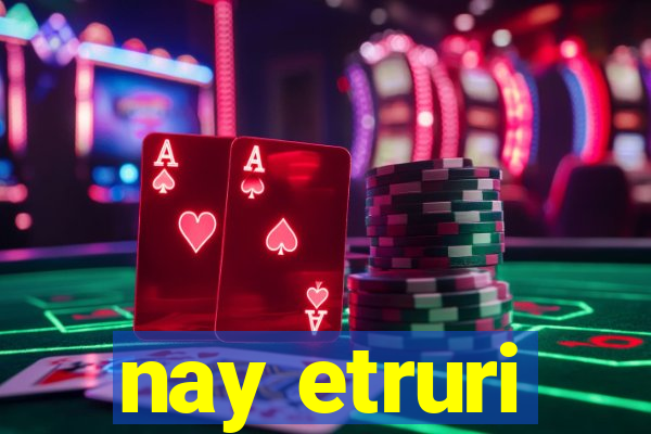 nay etruri