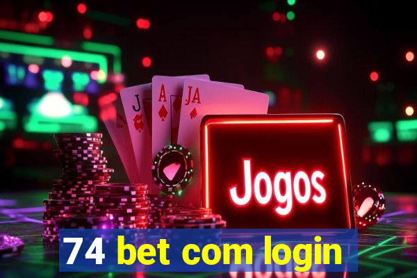 74 bet com login