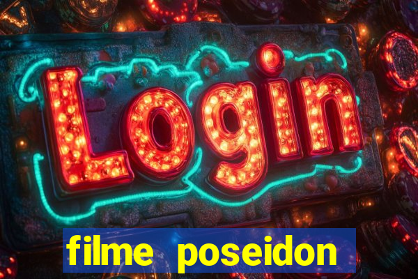 filme poseidon completo dublado