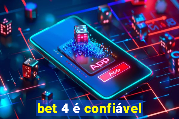 bet 4 é confiável