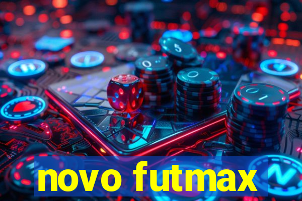 novo futmax