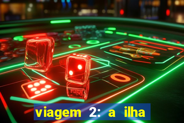 viagem 2: a ilha misteriosa filme completo dublado superflix