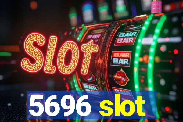 5696 slot