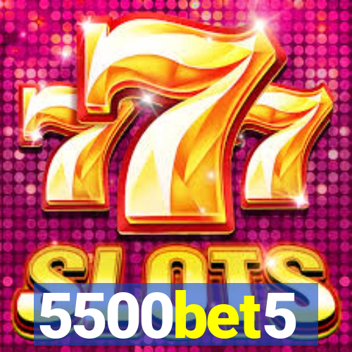 5500bet5