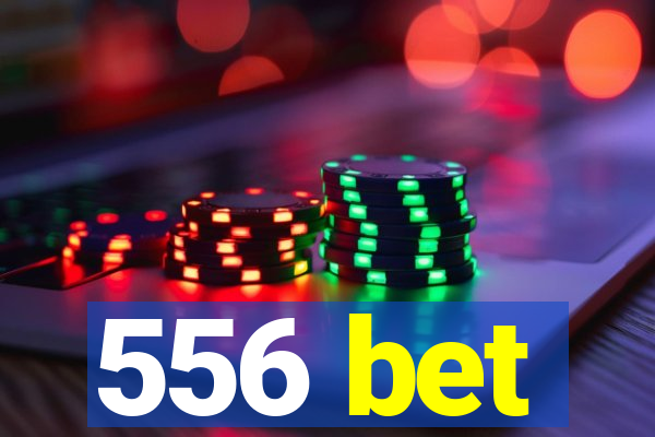 556 bet